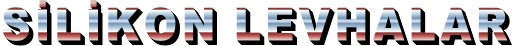 SİLİKON LEVHALAR